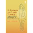 thumbnail image 1 of A Roadmap for Couple Therapy: Integrating Systemic, Psychodynamic, and Behavioral Approaches, (Paperback), 1 of 1