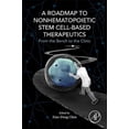 thumbnail image 1 of A Roadmap to Nonhematopoietic Stem Cell-Based Therapeutics, (Paperback), 1 of 1