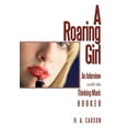 thumbnail image 1 of A Roaring Girl : An Interview with the Thinking Man's Hooker (Hardcover), 1 of 1