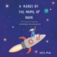 A Robot by the Name of Nova Who Comes from a Distant Star (Paperback