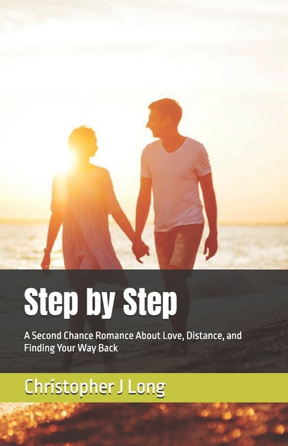 A Roger and Celia Story Step by Step: A Second Chance Romance About Love, Distance, and Finding Your Way Back, Book 1, (Paperback)