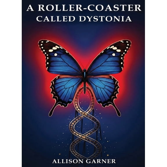 A Roller Coaster Called Dystonia, (Hardcover)