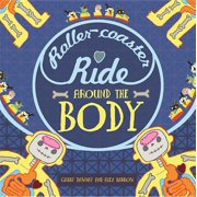 A Roller-Coaster Ride Around the Body, Hardcover