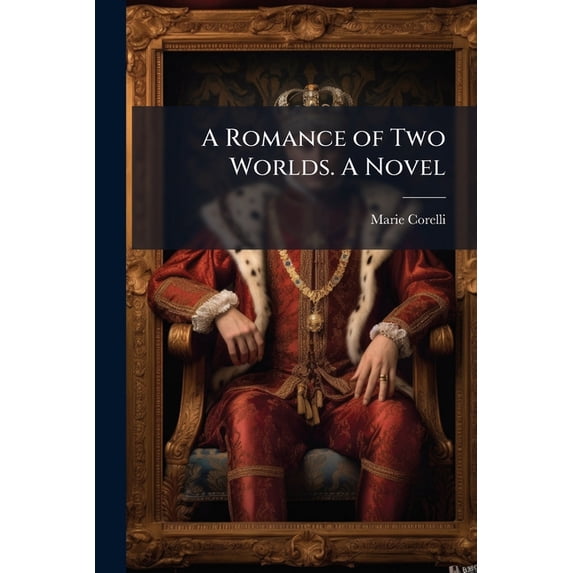 A Romance of Two Worlds. A Novel (Paperback)