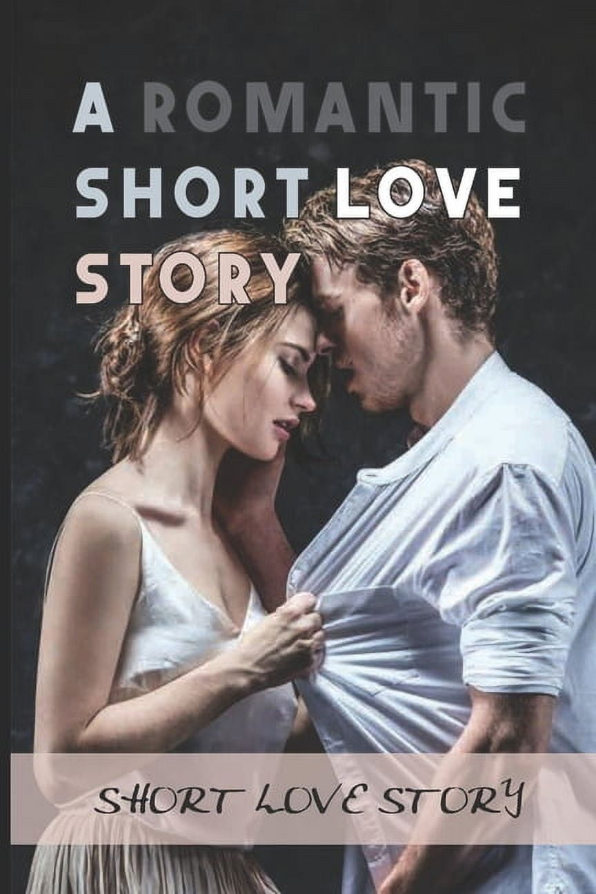 A Romantic Short Love Story: Short Love Story: Heart Touching
