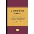 thumbnail image 1 of A Romantic View of Poetry : Being Lectures Given at the Johns Hopkins University on the Percy Turnbull Memorial Foundation in November 1941 (Paperback), 1 of 1