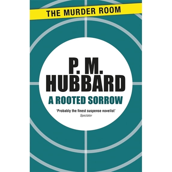 A Rooted Sorrow (Paperback) by P. M. Hubbard