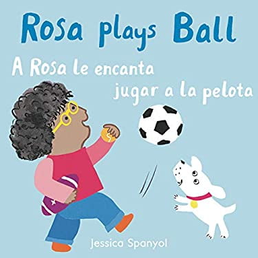 Pre-Owned A Rosa Le Encanta Jugar a la Pelota/Rosa Plays Ball (Board book) 1786284944 9781786284945