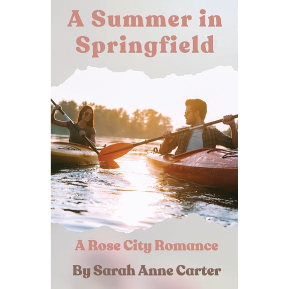 A Rose City Romance A Summer in Springfield, Book 2, (Paperback)