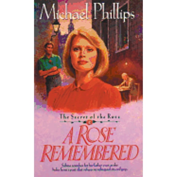 Pre-Owned A Rose Remembered (Paperback) by Michael Phillips