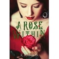 thumbnail image 1 of A Rose Within, (Paperback), 1 of 1
