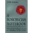 thumbnail image 1 of A Rosicrucian Notebook : The Secret Sciences Used by Members of the Order (Paperback), 1 of 1