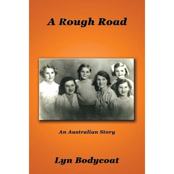 A Rough Road - LARGE PRINT: An Australian Story, (Paperback)