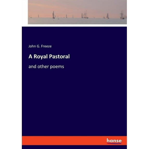 A Royal Pastoral: and other poems, (Paperback)