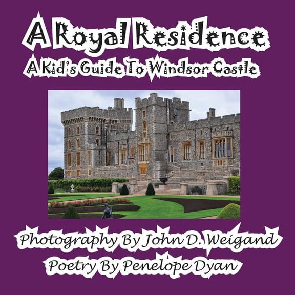 A Royal Residence--A Kid's Guide To Windsor Castle, (Paperback)
