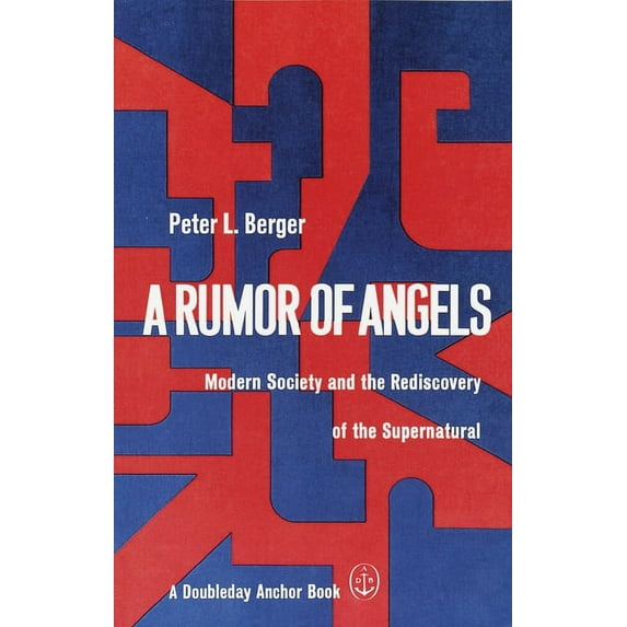 A Rumor of Angels: Modern Society and the Rediscovery of the Supernatural, (Paperback)
