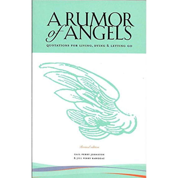 Pre-Owned A Rumor of Angels: Quotations for Living, Dying & Letting Go (Paperback) 0979334500 9780979334504