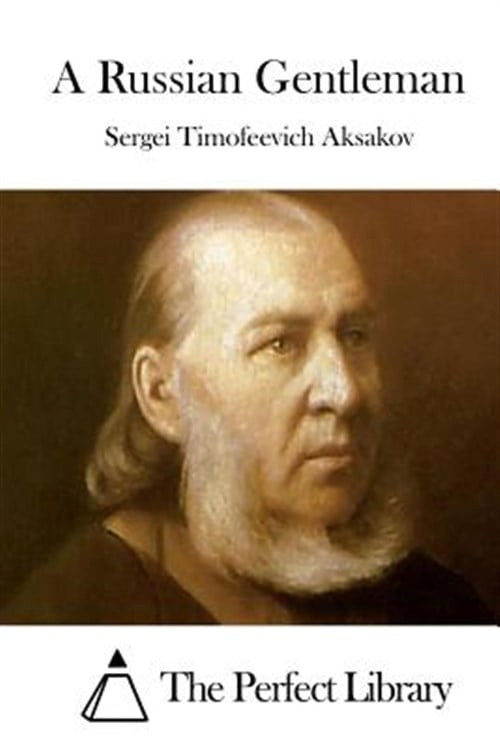 A Russian Gentleman (Paperback) by The Perfect Library (Editor), Sergei Timofeevich Aksakov