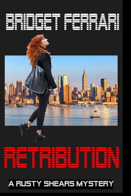 Retribution: A Rusty Shears Mystery Paperback 1523986883 9781523986880 Bridget Ferrari, Bridget Ferrari