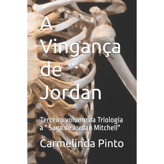 A Saga de Jordan Mitchell A Vingana de Jordan: Terceiro volume da Triologia a " Saga de Jordan Mitchell", Book 6, (Paperback)