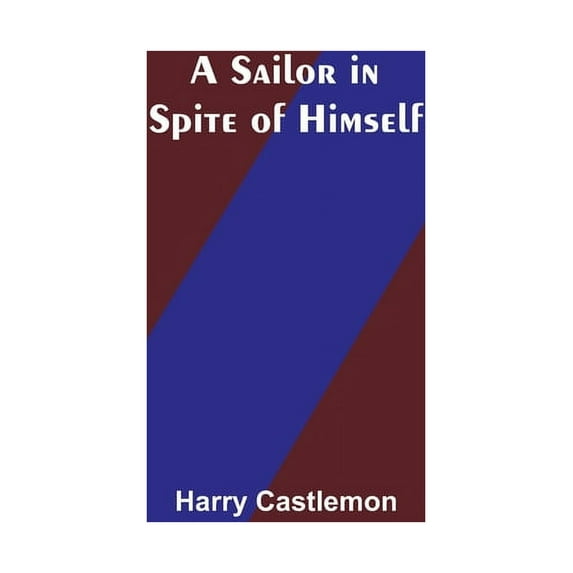 A Sailor in Spite of Himself, (Paperback)