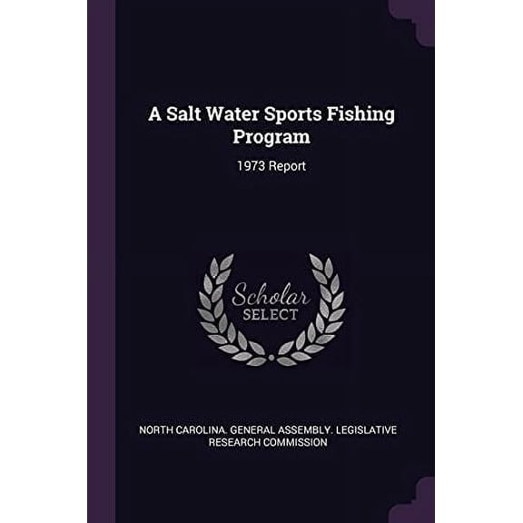 A Salt Water Sports Fishing Program : 1973 Report (Paperback)