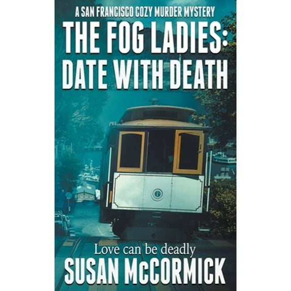 A San Francisco Cozy Murder Mystery: The Fog Ladies (Paperback)