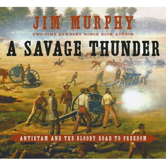 A Savage Thunder: Antietam and the Bloody Road to Freedom, (Hardcover)