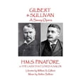 thumbnail image 1 of A Savoy Opera: W.S. Gilbert & Arthur Sullivan - H.M.S. Pinafore: or, The Lass That Loved A Sailor (Paperback), 1 of 1
