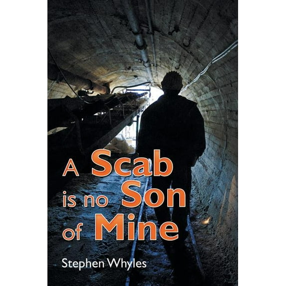 A Scab Is No Son of Mine (Paperback)