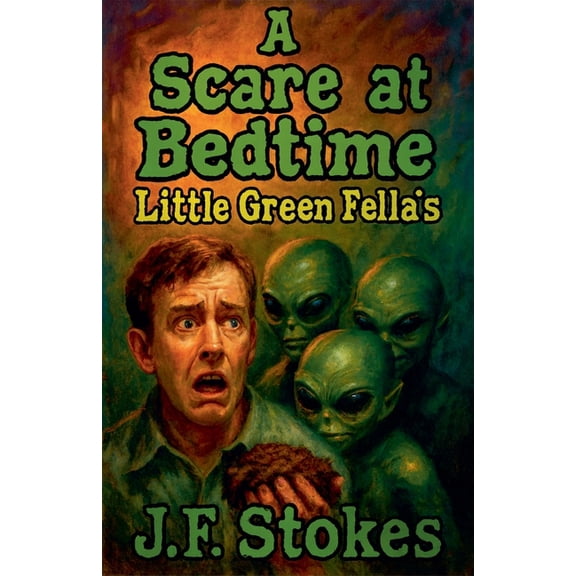 A Scare at Bedtime A Scare at Bedtime: Little Green Fella's, Book 12, (Paperback)