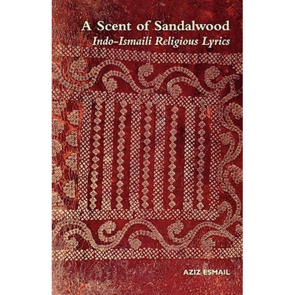 Pre-Owned A Scent of Sandalwood: Indo-Ismaili Religious Lyrics (Paperback) 0700717684 9780700717682