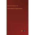 thumbnail image 1 of A School Manual of English Grammar, (Hardcover), 1 of 1