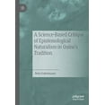 thumbnail image 1 of A Science-Based Critique of Epistemological Naturalism in Quine's Tradition, (Paperback), 1 of 1