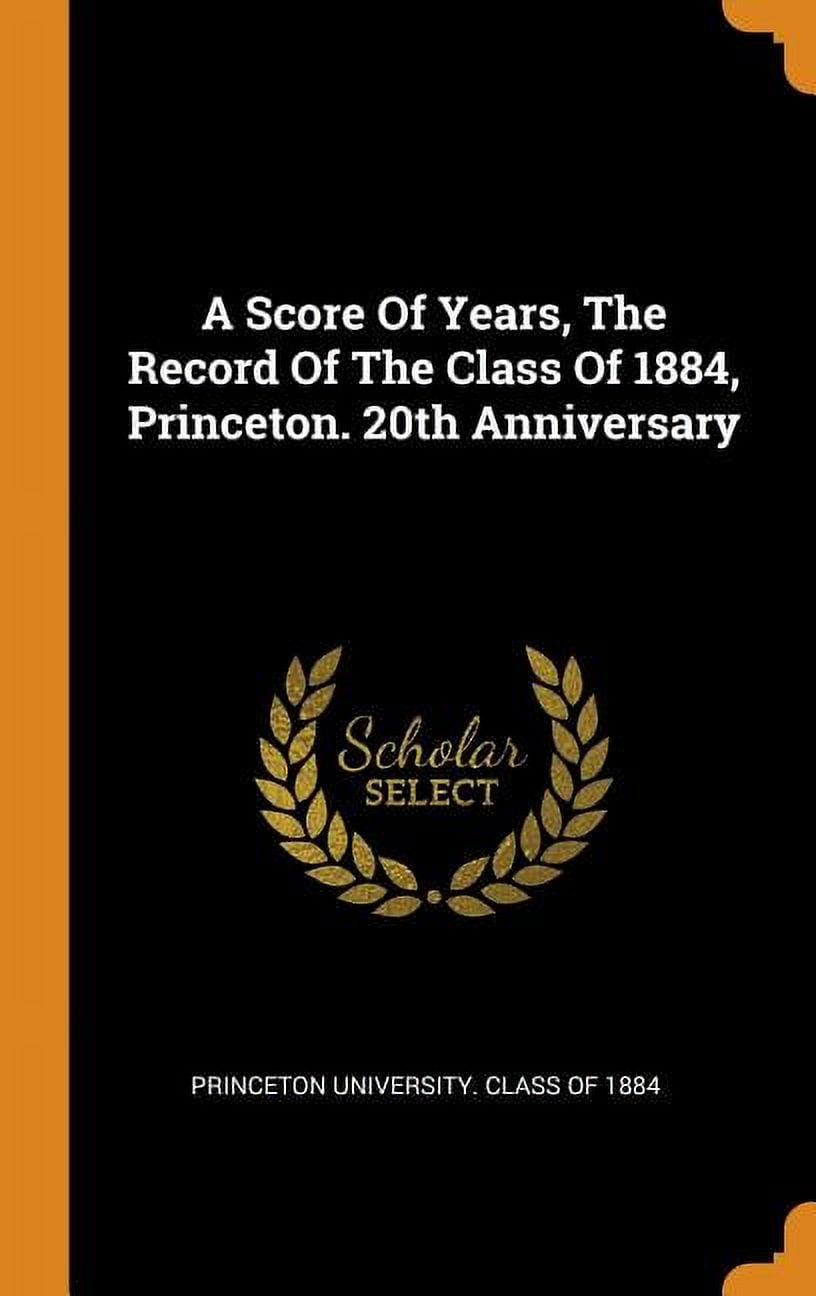 A Score of Years, the Record of the Class of 1884, Princeton. 20th Anniversary (Hardcover)
