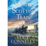 A Scottish Isle Mystery Death on a Scottish Train A Scottish Isle Mystery, Hardcover