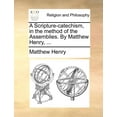thumbnail image 1 of A Scripture-Catechism, in the Method of the Assemblies. by Matthew Henry, ... Paperback, 1 of 1