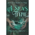 thumbnail image 1 of A Sea's Tithe A Sea's Tithe: Book One of the Silver Sea Trilogy, Book 1, (Paperback), 1 of 1