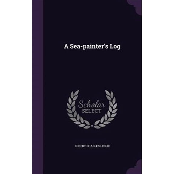 A Sea-painter's Log (Hardcover)