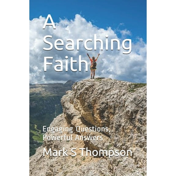 A Searching Faith: Engaging Questions, Powerful Answers, (Paperback)