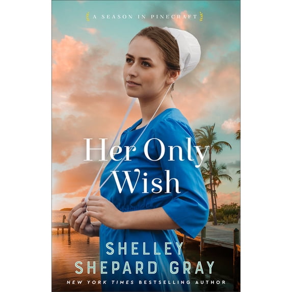A Season in Pinecraft: Her Only Wish (Hardcover)