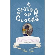 A Season of Clocks A Season of Clocks, Book 3 Oritha Stardust Volume 2, Book 3, Paperback