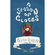 A Season of Clocks A Season of Clocks, Book 4 Oritha Stardust Volume 3, Book 4, Paperback