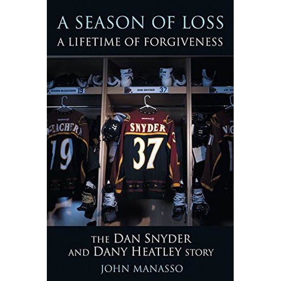 Pre-Owned A Season of Loss, a Lifetime of Forgiveness: The Dan Snyder and Dany Heatley Story (Hardcover) 1550227025 9781550227024