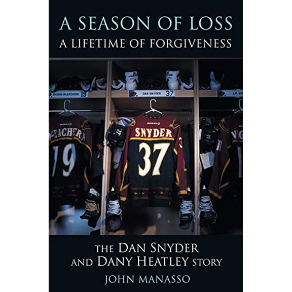 Pre-Owned A Season of Loss, a Lifetime of Forgiveness: The Dan Snyder and Dany Heatley Story (Paperback) 1770410600 9781770410602