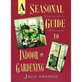 thumbnail image 1 of A Seasonal Guide to Indoor Gardening (Paperback) by Jack Kramer, 1 of 1