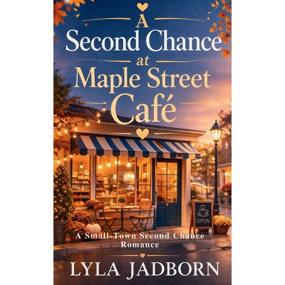 A Second Chance at Maple Street Caf: A Small-Town Second Chance Romance, (Paperback)