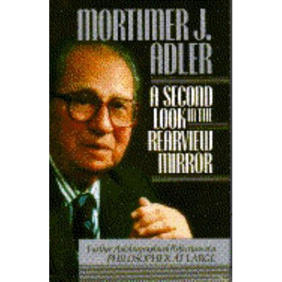 Pre-Owned A Second Look in the Rearview Mirror: Further Autobiographical Reflections of a Philosopher at Large (Hardcover) 0025005715 9780025005716