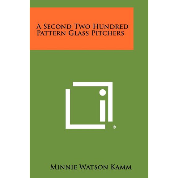 A Second Two Hundred Pattern Glass Pitchers Paperback