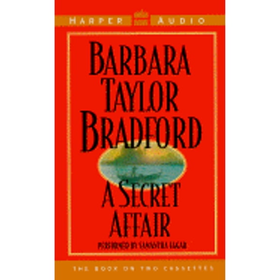 A Secret Affair (Audiobook On Cassette Tape) by Barbara Taylor Bradford, Samantha Eggar